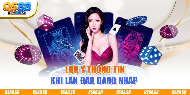 Lưu ý thông tin khi lần đầu đăng nhập 