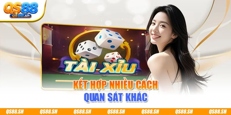 Kết hợp nhiều cách quan sát khác