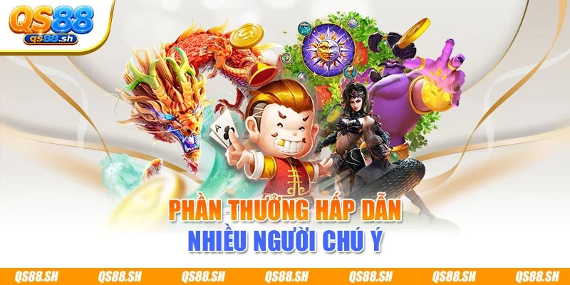 Phần thưởng hấp dẫn nhiều người chú ý